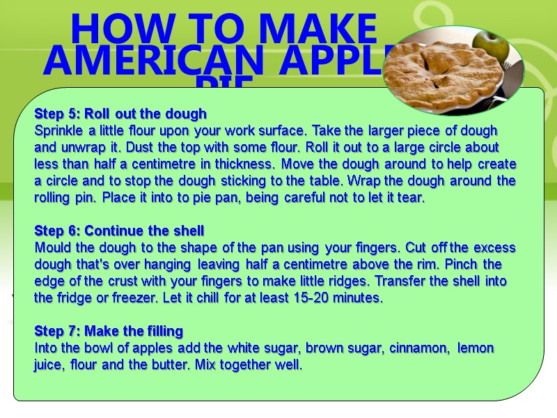 HOW TO MAKE AMERICAN APPLE PIE Step 5: Roll out the dough Sprinkle a